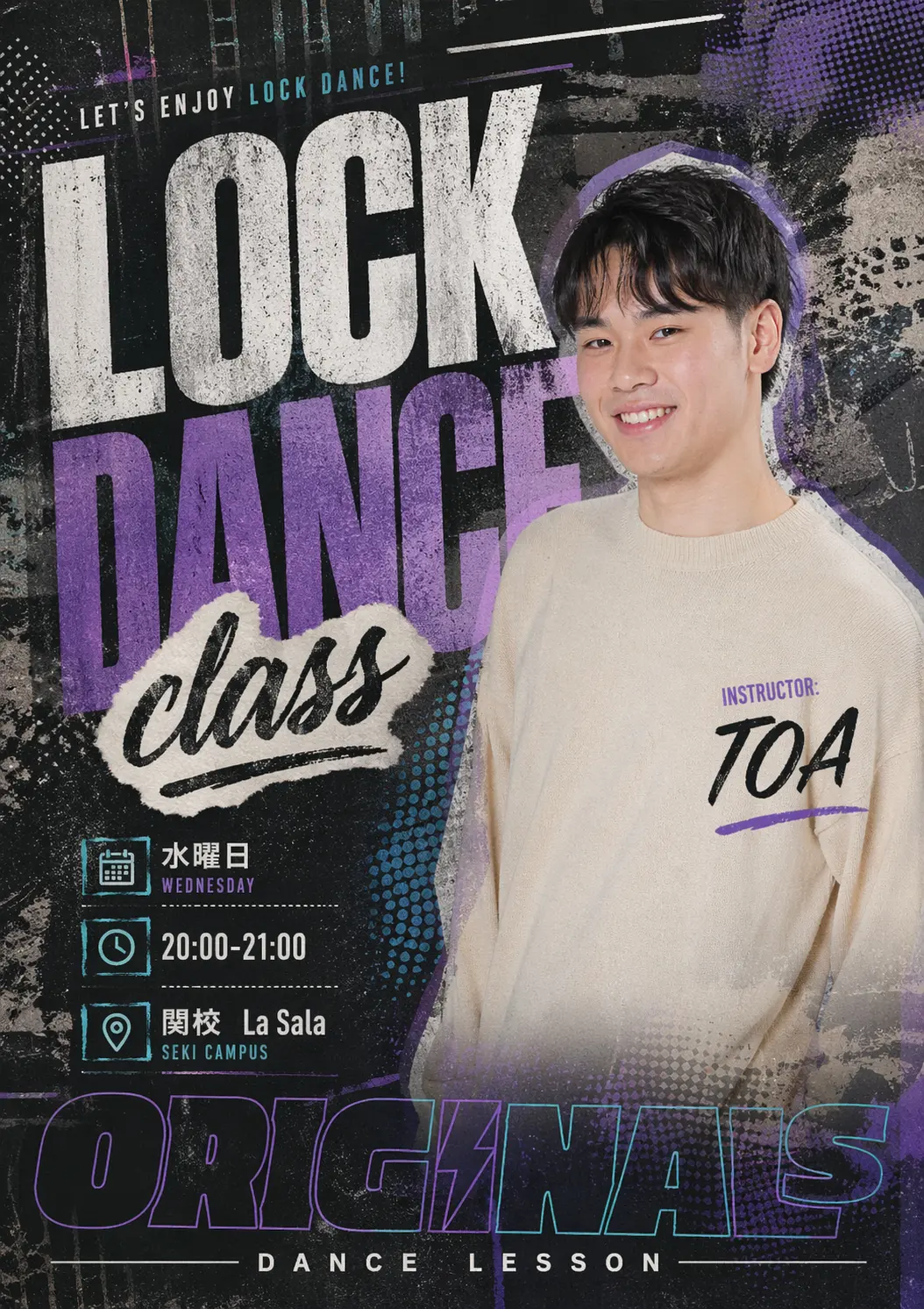 【LOCK CLASS】 instructor：TOA
毎週水曜日　20:00-21:00 
関校【多目的ホール　La Sara】